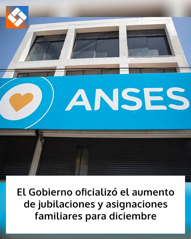 El Gobierno oficializó el aumento de jubilaciones y asignaciones familiares para diciembre