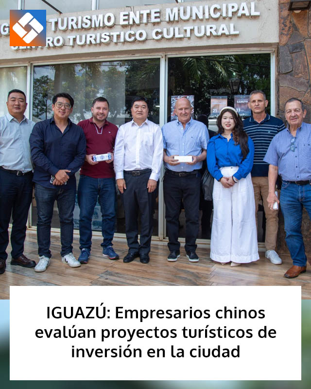 IGUAZÚ: Empresarios chinos evalúan proyectos turísticos de inversión en la ciudad
