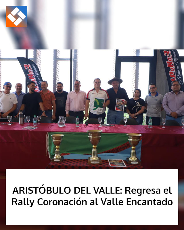 ARISTÓBULO DEL VALLE: Regresa el Rally Coronación al Valle Encantado