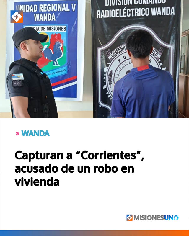 Capturan a “Corrientes”, acusado de un robo en vivienda