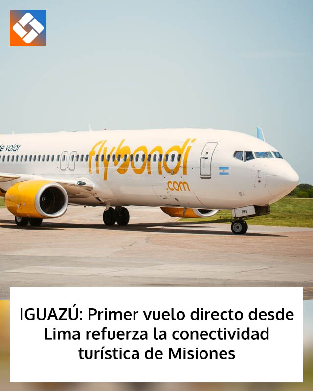 IGUAZÚ: Primer vuelo directo desde Lima refuerza la conectividad turística de Misiones