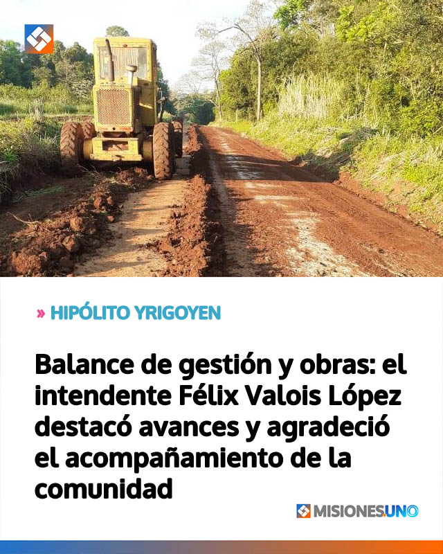 Balance de gestión y obras: el intendente Félix Valois López destacó avances y agradeció el acompañamiento de la comunidad