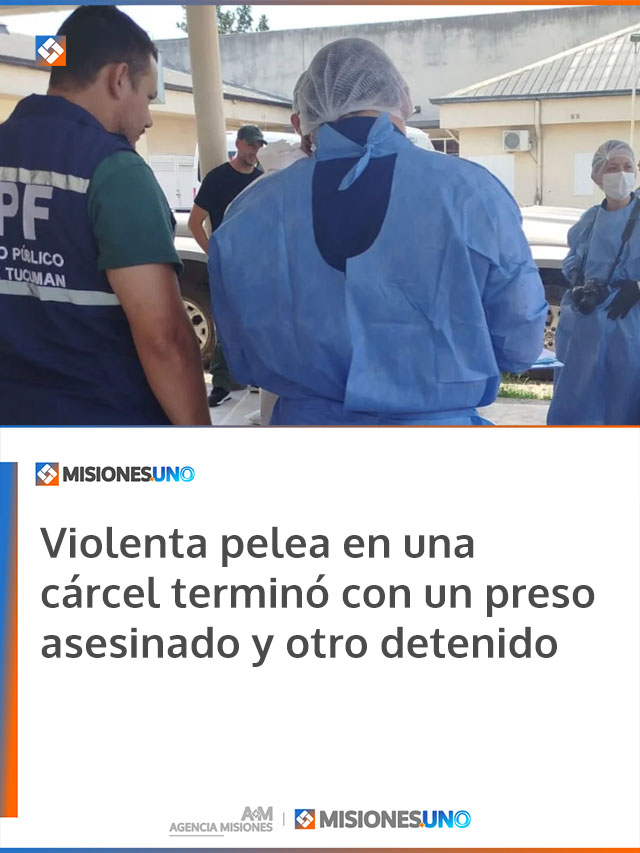 Violenta pelea en una cárcel terminó con un preso asesinado y otro detenido