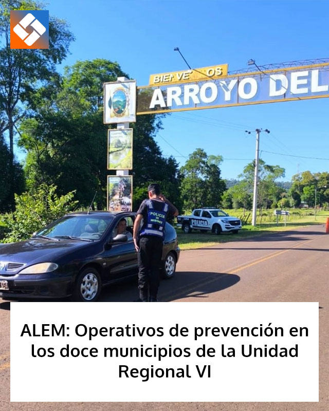 ALEM: Operativos de prevención en los doce municipios de la Unidad Regional VI