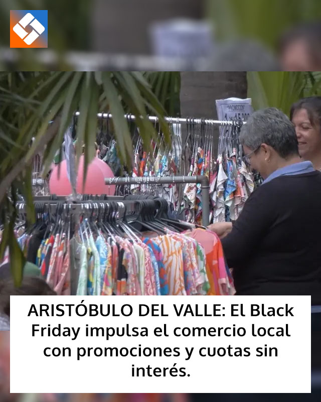 ARISTÓBULO DEL VALLE: El Black Friday impulsa el comercio local con promociones y cuotas sin interés