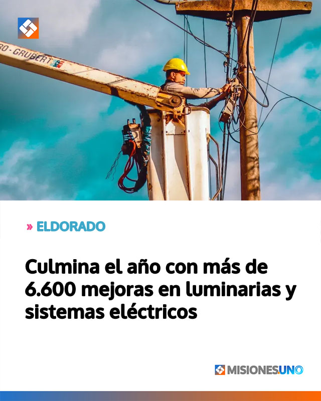 ELDORADO: Culmina el año con más de 6.600 mejoras en luminarias y sistemas eléctricos