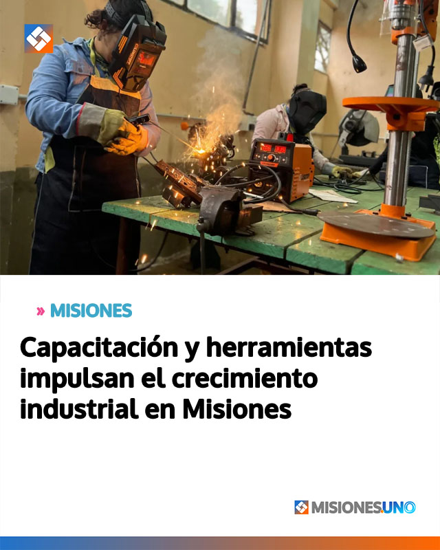 MISIONES: Capacitación y herramientas impulsan el crecimiento industrial en Misiones