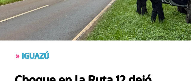IGUAZÚ: Choque en la Ruta 12 dejó heridos y movilizó a los Bomberos