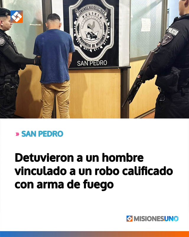 Detuvieron a un hombre vinculado a un robo calificado con arma de fuego