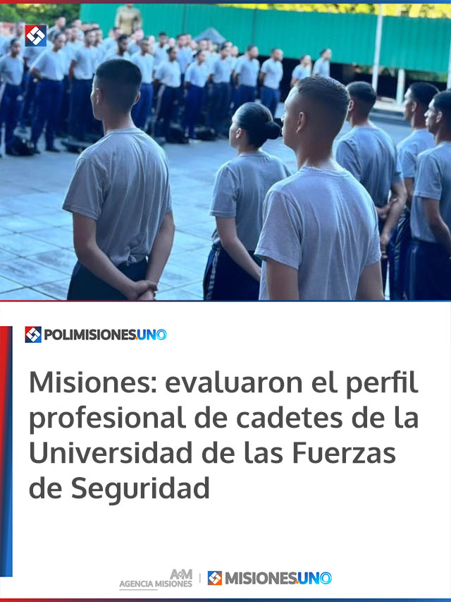 Misiones: evaluaron el perfil profesional de cadetes de la Universidad de las Fuerzas de Seguridad